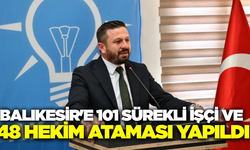 Balıkesir'deki Sağlık Kuruluşlarına 101 işçi ve 48 yeni hekim atanacak