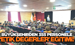 Büyükşehir Belediyesi, personellere 'Etik değerler' seminer düzenledi!