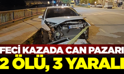 Feci kazada 2 kişi hayatını kaybetti