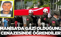 Gazi olduğunu cenazesinde öğrendiler