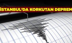 İstanbul'da korkutan deprem
