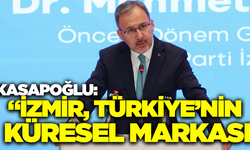 AK Partili Kasapoğlu’ndan İzmir Vurgusu: “Üreten ve Marka Şehir”