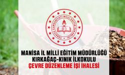 Manisa İl Milli Eğitim Müdürlüğü Kırkağaç Kınık İlkokuluna Çevre Düzenlemesi Yaptıracak