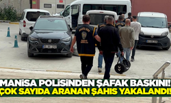 Manisa'da Eş Zamanlı Operasyon: Çok Sayıda Aranan Şahıs Yakalandı