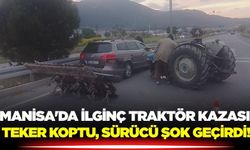 Manisa'da İlginç Kaza: Traktörün Tekeri Koptu, Sürücü Şok Geçirdi!