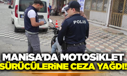 Manisa'da kurallara uymayan motosiklet sürücülerine ceza yağdı!