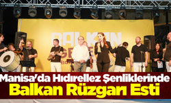 Balkan Ezgileri Manisa'da Büyüledi