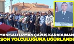 Manisalı Uzman Çavuş Karaduman Son Yolculuğuna Uğurlandı