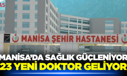 Manisa'ya 23 yeni hekim geliyor