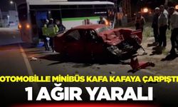 Otomobille minibüs kafa kafaya çarpıştı
