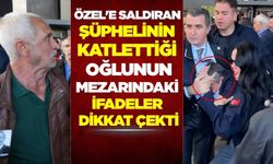 Özel'e saldıran şüphelinin, öldürdüğü oğlunun mezarındaki yazı dikkat çekti
