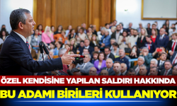 Özgür Özel: Bu Adamı Birileri Kullanıyor