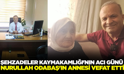 Şehzadeler Kaymakamlığı'nda Acı Kayıp