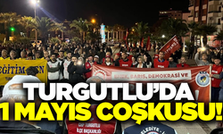 Turgutlu’da 1 Mayıs Coşkusu: Emek ve Dayanışma Günü Yürüyüşle Kutlandı