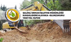 SALİHLİ ORMAN İŞLETME MÜDÜRLÜĞÜ, KAVAKLIDERE ALAYAKA-OLUKÇUKURU 557 KOD NOLU YENİ YOL