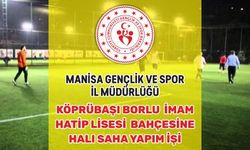 MANİSA GENÇLİK VE SPOR İL MÜDÜRLÜĞÜ-KÖPRÜBAŞI İMAM HATİP LİSESİ HALI SAHA YAPIM İŞİ