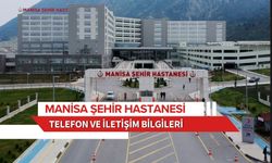 Manisa Şehir Hastanesi Telefon ve İletişim Bilgileri