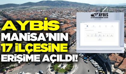 Manisa'nın 17 ilçesinde altyapı yönetimi "AYBİS" ile dijitalleşti!