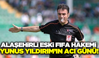 TFF duyurdu: Alaşehirli eski FIFA hakeminin acı günü!
