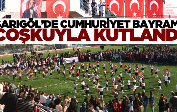 Sarıgöl'de Cumhuriyet Bayramı Doyasıya Kutlandı