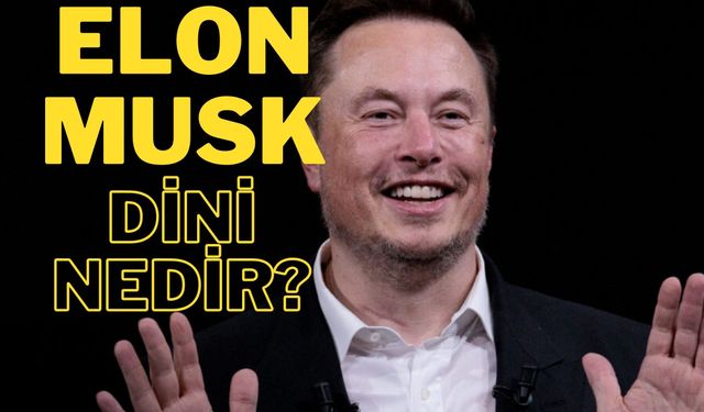 Elon Musk Dini Nedir? Yahudi Mi? Kökeni Ne? Babası Nereli?