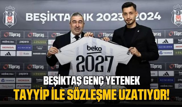Beşiktaş genç stoperi Tayyip ile sözleşme uzatıyor!