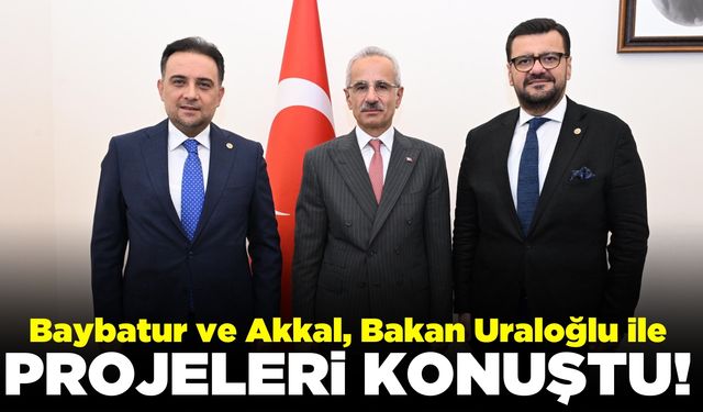 Baybatur ve Akkal Bakan Uraloğlu'yla Projeleri Görüştü