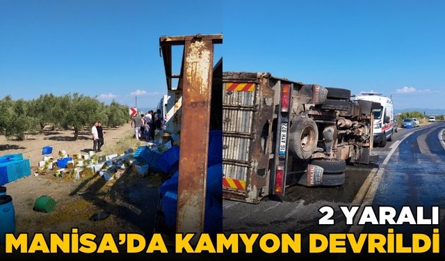 Akhisar’da zeytin yüklü kamyon devrildi: 2 yaralı