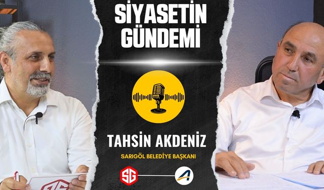 Siyasetin Gündemi 1. Bölüm-Sarıgöl Belediye Başkanı Tahsin Akdeniz