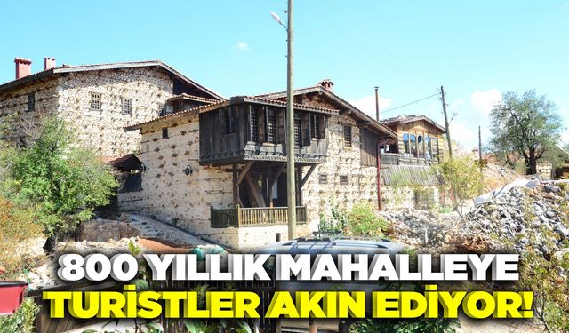 Antalya'da 800 yıllık mahalleye akın akın turist geliyor