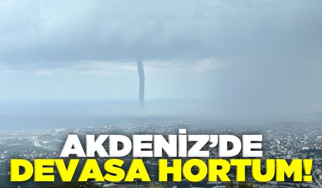 Akdeniz'de devasa hortum film sahnelerini aratmadı