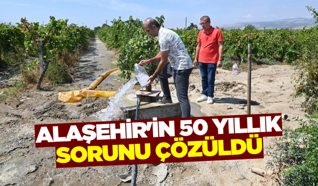 Alaşehir'in 50 yıllık su sorunu çözüldü