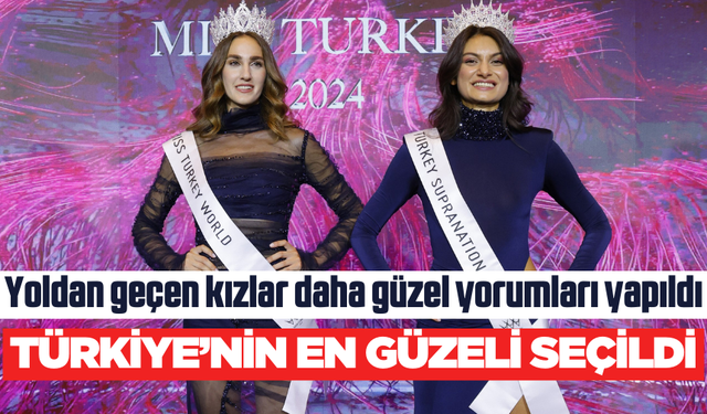 Miss Turkey 2024 birincisi İdil Bilgen oldu