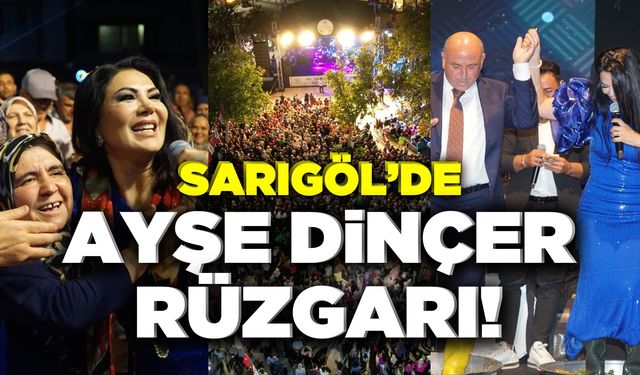 Sarıgöl'de Ayşe Dinçer Rüzgarı