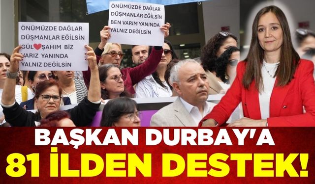 Başkan Durbay'a 81 ilden tam destek!