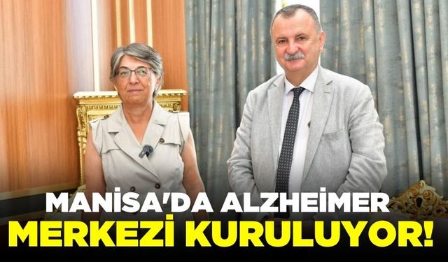 Manisa'da Alzheimer Merkezi kuruluyor!