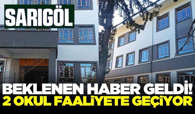 Sarıgöl'de 2 okul 15 Kasımda eğitim öğretime başlayacak