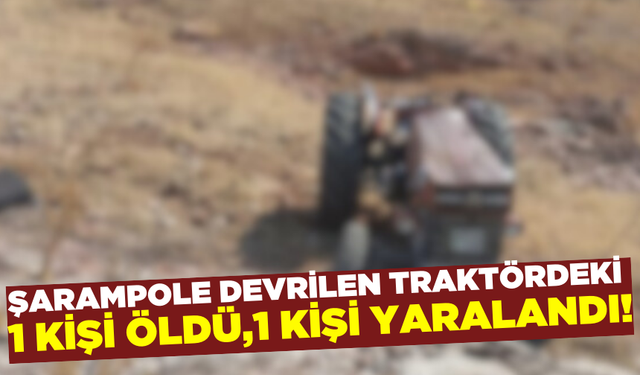 Traktör şarampole devrildi: 1 ölü,1 yaralı