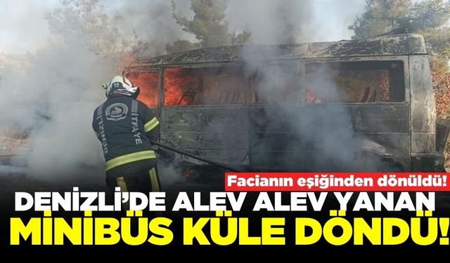 Denizli'de seyir halindeki minibüs alevlere teslim oldu