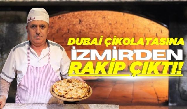 Dubai çikolatasına İzmir'den rakip!