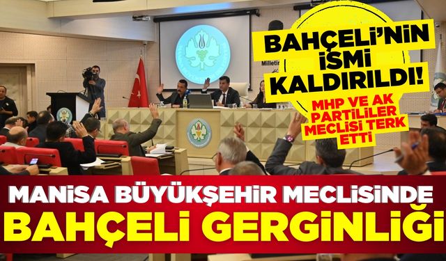 Manisa Büyükşehir Belediye Meclisinde Devlet Bahçeli Gerginliği!