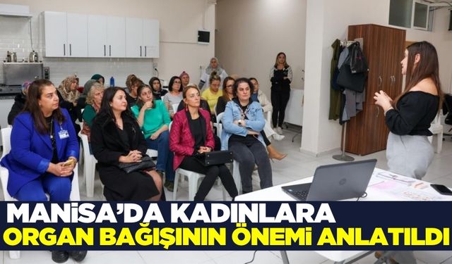 Manisa'da organ bağışına farkındalık eğitimi verildi