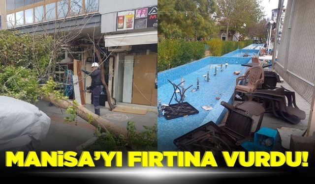 Manisa'da kuvvetli rüzgar hayatı olumsuz etkiledi!