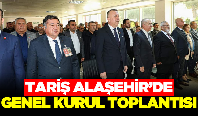 TARİŞ Alaşehir Kooperatifi Genel Kurul İçin Toplandı