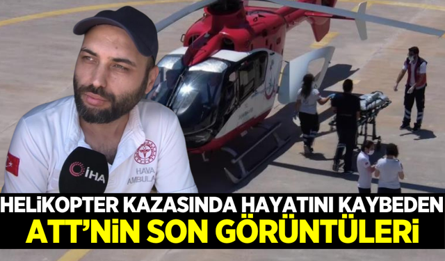 Görev yaptığı hava ambulansında son röportajında hava şartlarına dikkat çekmiş