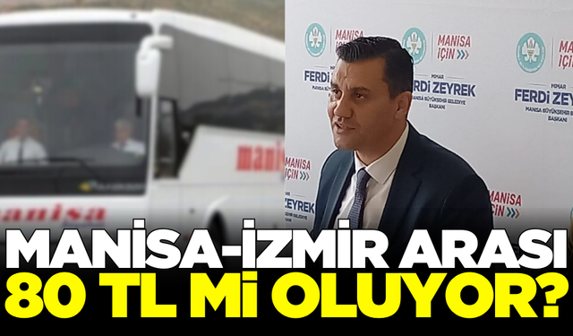 Manisa-İzmir 80 TL mi oluyor?