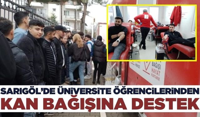 Sarıgöl'de üniversiteli öğrenciler kan bağışı kampanyasına destek verdi