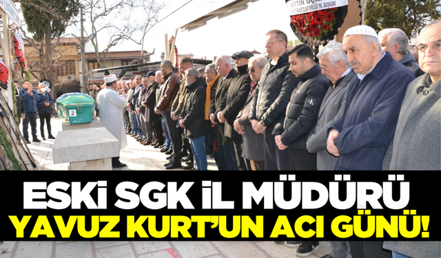 Eski SGK İl Müdürü Yavuz Kurt'un Annesi Hayatını Kaybetti