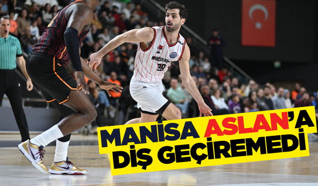 Manisa Basket potada Galatasaray'a mağlup oldu