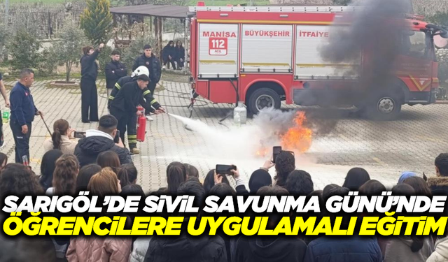Sarıgöl'de Sivil Savunma Günü'nde öğrencilere uygulamalı yangın eğitimi